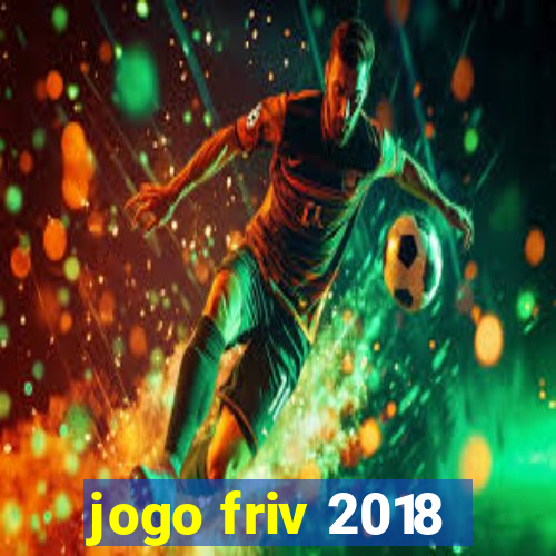 jogo friv 2018